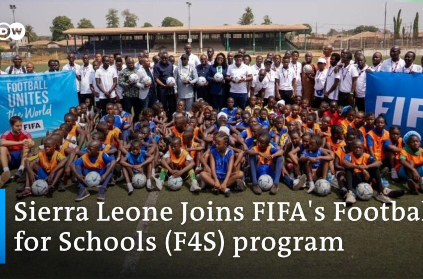  FIFA : La Sierra Leone rejoint le programme « Football for Schools »