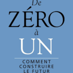 10 lecons à retenir du livre " de zero à un " de Peter Thiel !