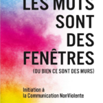 10 lecons du livre "Les mots sont des fenêtres (ou bien ce sont des murs)" par Marshall B. Rosenberg :