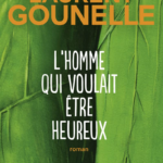 10 lecons du livre "L'homme qui voulait être heureux" par Laurent Gounelle :