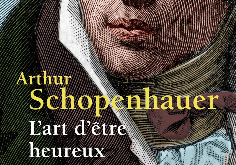  10 lecons du livre “L’art d’être heureux” par Arthur Schopenhauer