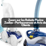 Zoom sur les Robots Piscine Zodiac : Performances et Avis des Clients