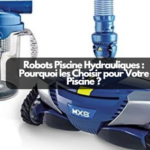 Robots Piscine Hydrauliques : Pourquoi les Choisir pour Votre Piscine ?