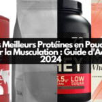 Les Meilleurs Protéines en Poudre pour la Musculation : Guide d'Achat 2024