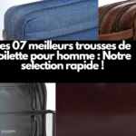 Les 07 meilleurs trousses de toilette pour homme : Notre selection rapide !