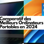 Comparatif des Meilleurs Ordinateurs Portables en 2024