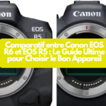 Comparatif entre Canon EOS R6 et EOS R5 : Le Guide Ultime pour Choisir le Bon Appareil