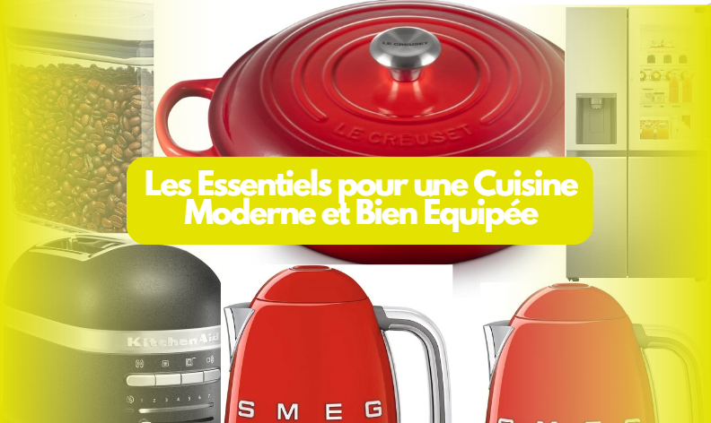 Les Essentiels pour une Cuisine Moderne et Bien Équipée