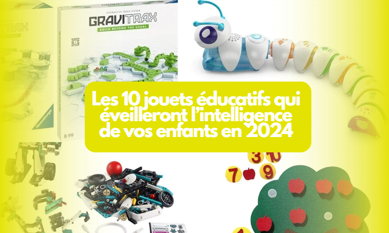  Les 10 jouets éducatifs qui éveilleront l’intelligence de vos enfants en 2024