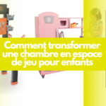 Comment transformer une chambre en espace de jeu pour enfants