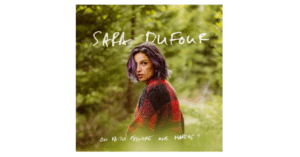 Sara Dufour – On va-tu prendre une marche ?