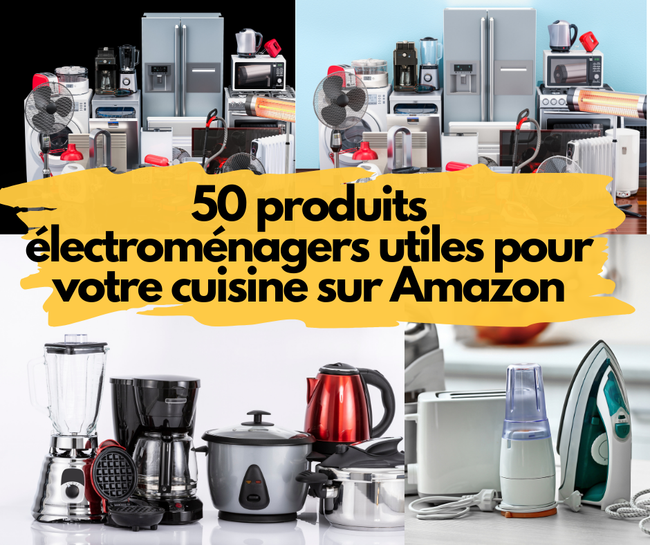 50 produits électroménagers utiles pour votre cuisine sur Amazon