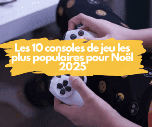 Les 10 consoles de jeu les plus populaires pour Noël 2025